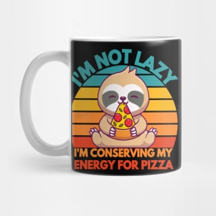 i am not lazy i am conserving my energy for pizza funny Mug